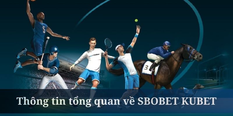 SBOBET KUBET là sảnh cược được nhà cái đầu tư kỹ lưỡng